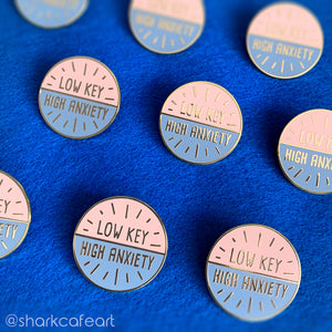 Low Key High Anxiety Pin