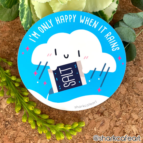 I'm Only Happy When It Rains MATTE VINYL Sticker