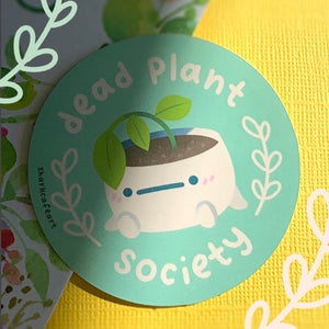 Dead Plant Society GLOSSY Sticker