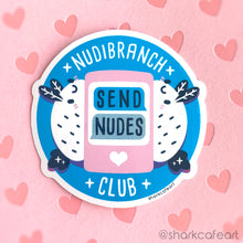 Load image into Gallery viewer, Send Nudes | Nudibranch Club GLOSSY VINYL Sticker