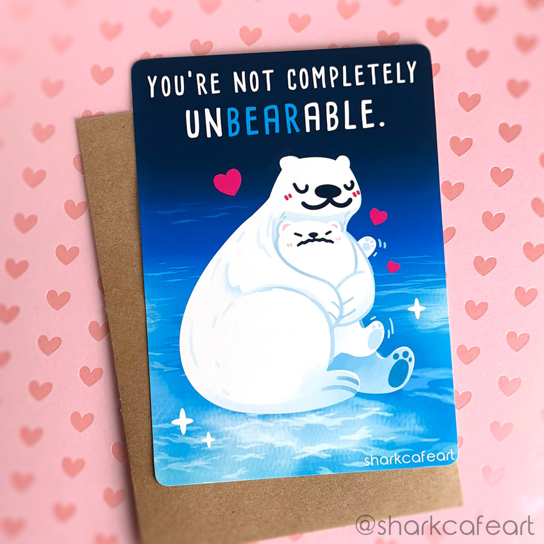 You're Not Completely Unbearable Print